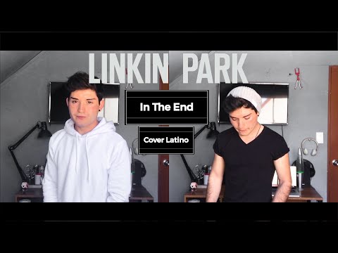 Linkin Park-In The End/COVER LATINO