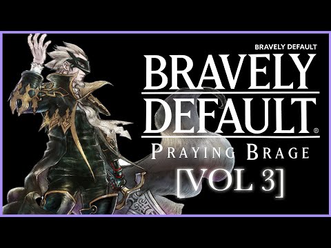 Bravely Default: Praying Brage - The Complete Story [VOLUME 3]