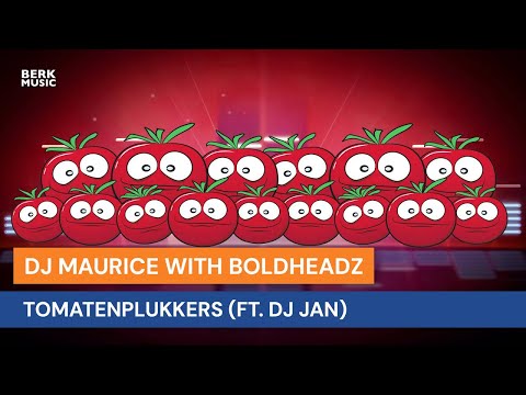 DJ Maurice with Boldheadz - Tomatenplukkers (ft. DJ Jan)