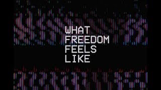 What Freedom Feels Like Music Video