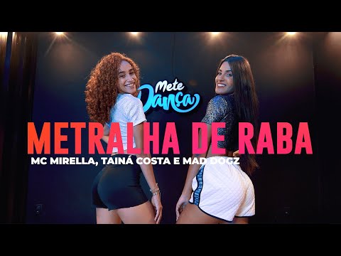 Metralha de Raba - MC Mirella, Tainá Costa e Mad Dogz - Coreografia: METE DANÇA