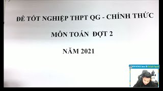 Đáp án đề thi môn Toán tốt nghiệp THPT 2021 chuẩn nhất mã đề 120