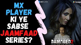 Damaged Mx Player Web series Review | Damaged Review Hungama Player |  Amruta Khanvilkar | Hina Khan