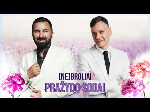 (NE)BROLIAI - PRAŽYDO SODAI