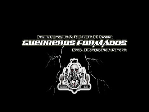 Poniente Psycho ft Rasure (Rimafia)- Guerreros formados (Prod. Descendencia Record)