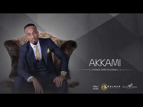 Yisaaq Samu'el(ISAAC) - AKKAMI - New Ethiopian Oromo Music 2019 [Official Audio]