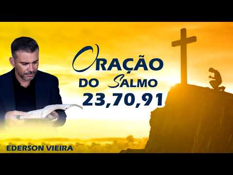 Oração do Salmo 91 - 70 - 23 Fortíssima