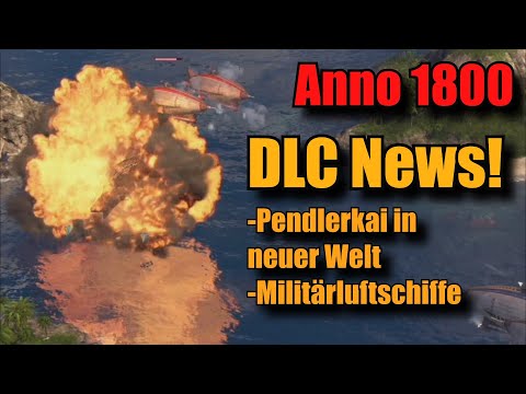 Anno 1800: Reich der Lüfte DLC! Erste Infos zu DLC + Gameupdate! Anno 1800! DLC News