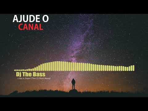 Dj The Bass - I Had A Dream (Tbm DJ Short Remix)