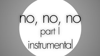 No, No, No Part I (Instrumental w/ Background Vocals)