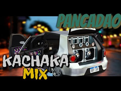 MIX KACHAKA - Versión Pancadaõ #2