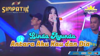 Download lagu ANTARA AKU KAU DAN DIA | LINDA AYUNDA | SIMPATIK MUSIC mp3 Download lagu ANTARA AKU KAU DAN DIA | LINDA AYUNDA | SIMPATIK MUSIC mp3