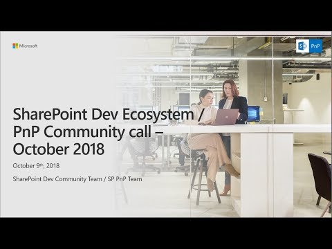 SharePoint Developer Monthly Community Call October 2018