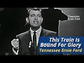This Train Is Bound For Glory | Tennessee Ernie Ford | The Ford Show