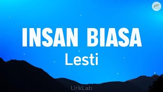 Download lagu Lesti - Insan Biasa | Lirik mp3