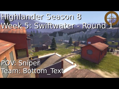 TF2 | Competitive ~ RGL Highlander Season 8 - Swiftwater Pt.1 - Sniper