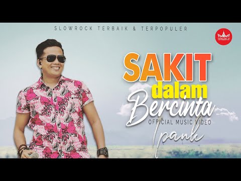 Ipank - Sakit Dalam Bercinta (Pop Minang Terbaru)