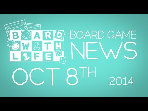 Board with Life: News - October 8th - Board Game and Tabletop News