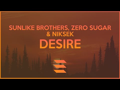 Sunlike Brothers, ZERO SUGAR & Niksek - Desire