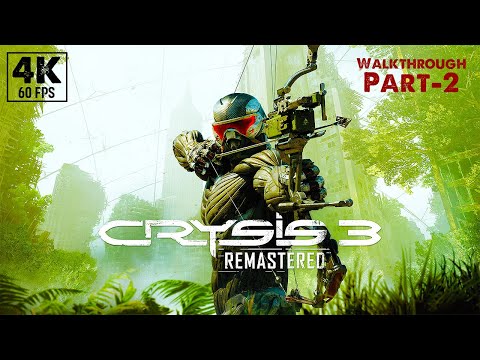 CRYSIS 3 REMASTERED Gameplay Walkthrough Part 2 FULL GAME - No Commentary