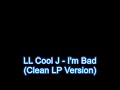 LL Cool J I M Bad Clean LP Version