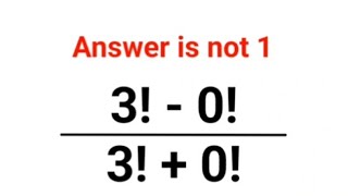 3!-0! /3! + 0! Answer is not 1.  Many failed to do it orally!#maths #mathematics #factorial