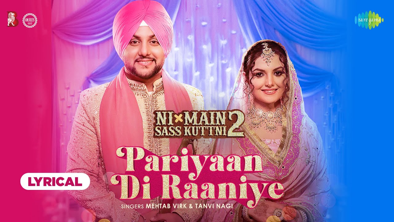 Pariyaan Di Raaniye Lyrics | Ni Main Sass Kuttni 2 | Mehtab Virk, Tanvi Nagi