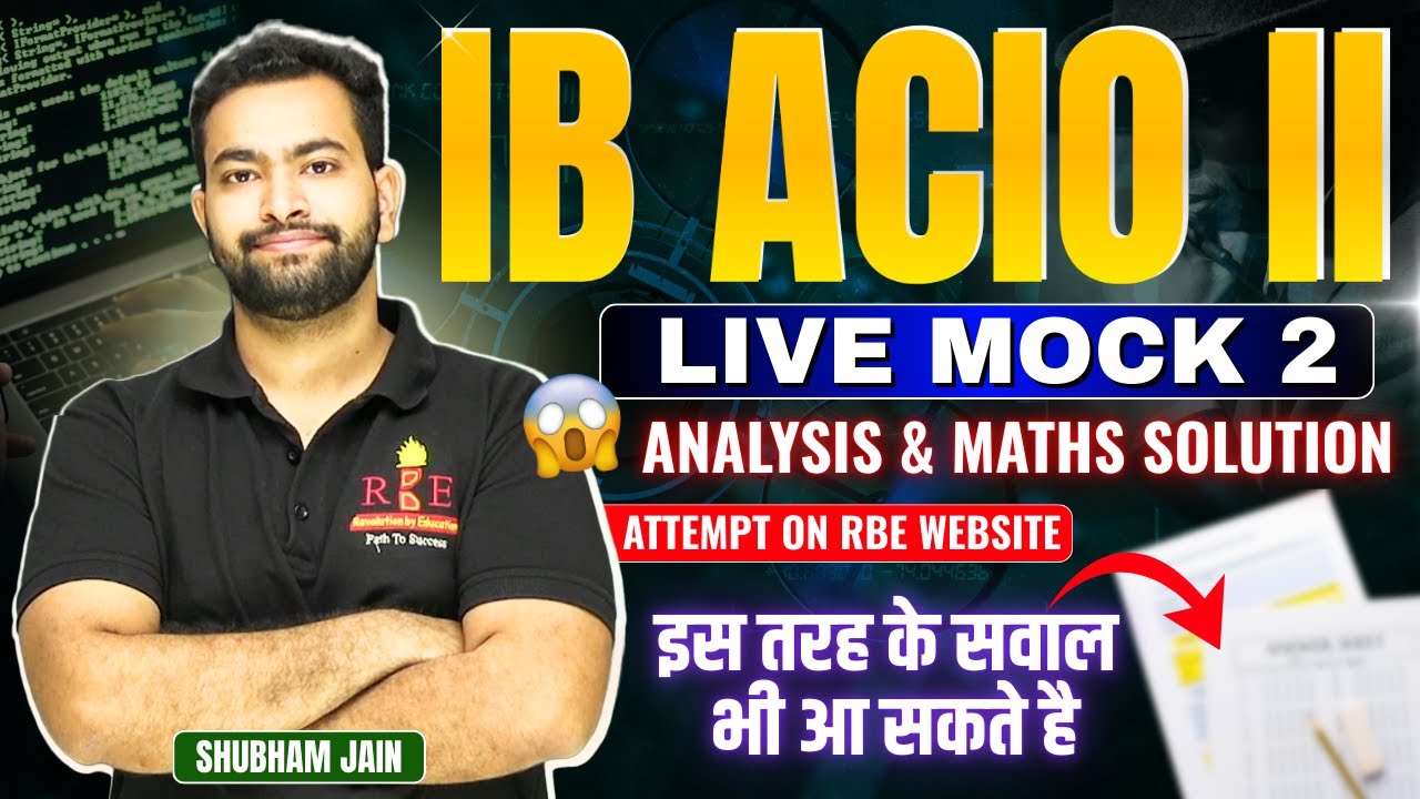 IB ACIO 2025 Expected paper 🔥| RBE Live mock-2 detailed analysis and Solution| Shubham Sir
