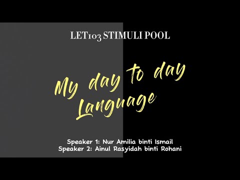 LET103 Stimuli Pool Tutorial Homework [MY DAY TO DAY LANGUAGE]