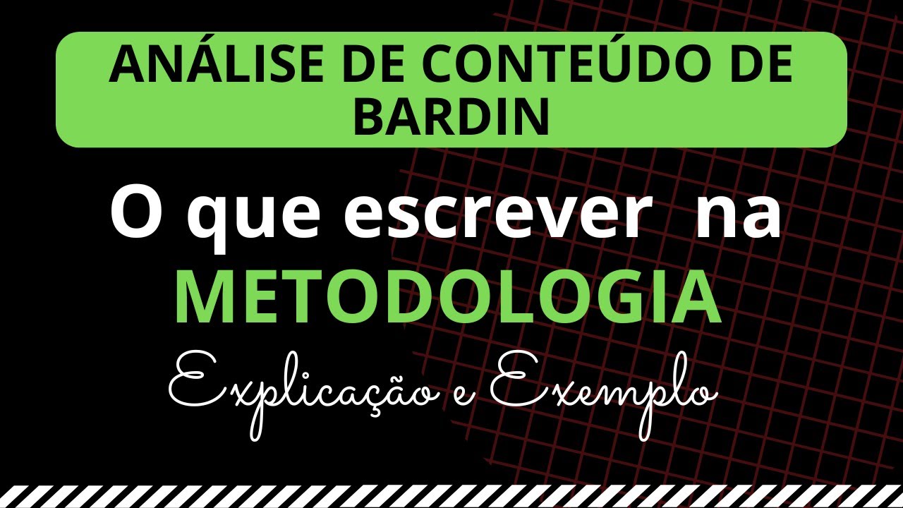 Análise de Conteúdo de Bardin: Como Escrever a Metodologia? / Explicação e Exemplo no Word