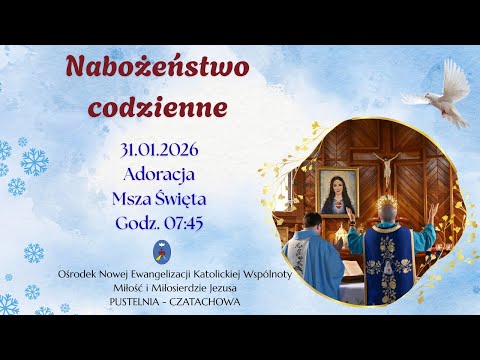 Adoracja, Msza Święta. Transmisja Online Pustelnia Czatachowa.  31.01.2026r. Godz. 7:45