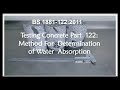 Water Absorption Tests BSEN 1881 Part 122 A