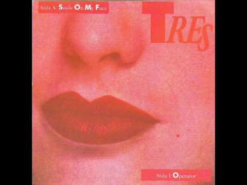 Tres - Smile On My Face
