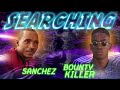 Sanchez & Bounty Killer-Searching