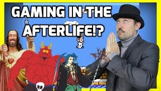 Is There Retro Gaming In The After Life!? - Religion & Games - THGM