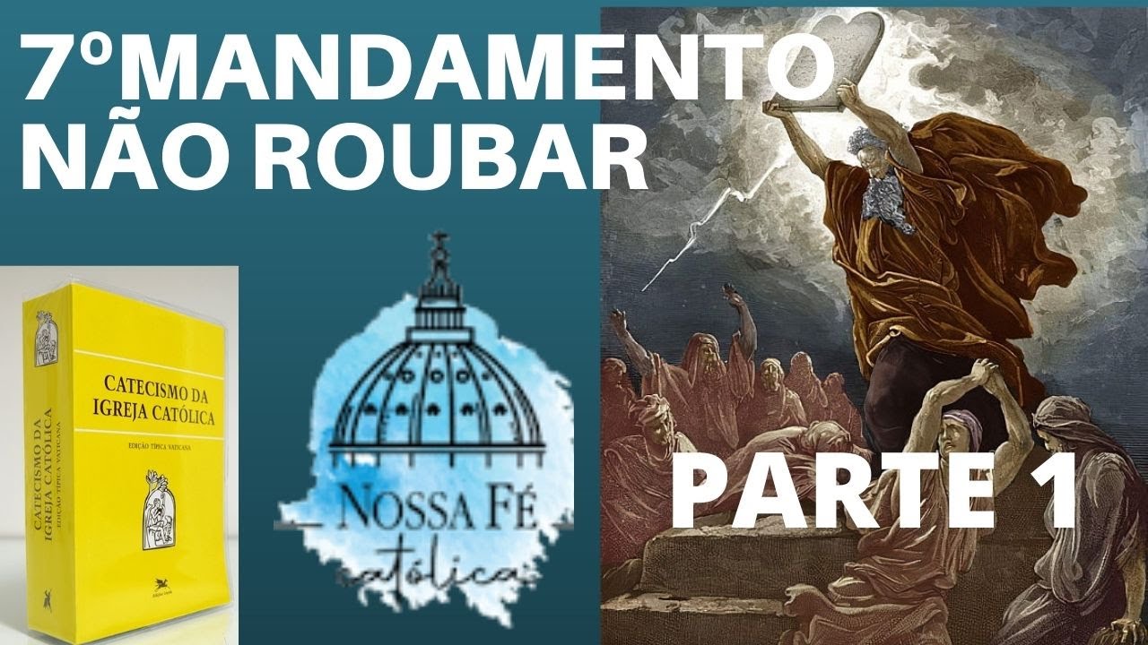 AULA 59 (PARTE 1) - 7º MANDAMENTO: NÃO ROUBAR