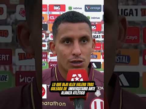 Lo que dijo Alex Valera tras goleada de Universitario ante Alianza Atlético en Trujillo por Liga 1