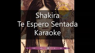 Shakira - Te Espero Sentada - Karaoke