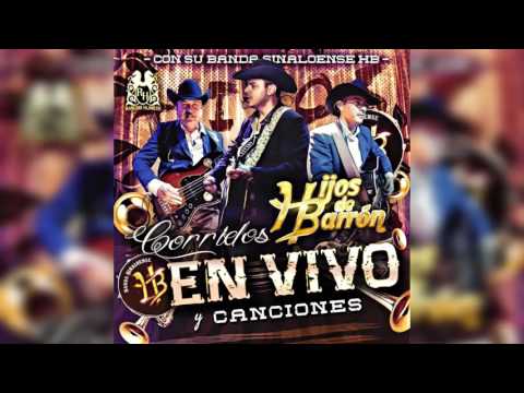 Hijos De Barron - Se Va Muriendo Mi Alma (Con Su Banda Sinaaloense HB) 2015