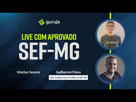 Live com aprovado na SEF MG - Guilherme Paiva 218° - Auditoria
