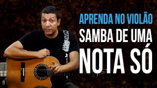 Tom Jobim - Samba De Uma Nota Só (como tocar - aula de violão)
