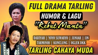Download lagu FULL DRAMA TARLING HUMOR & LAGU | TARLING CAHAYA MUDA, YOYO S, DARIYAH, IIN TARMINI,JUNIAH,OGLEK DKK mp3