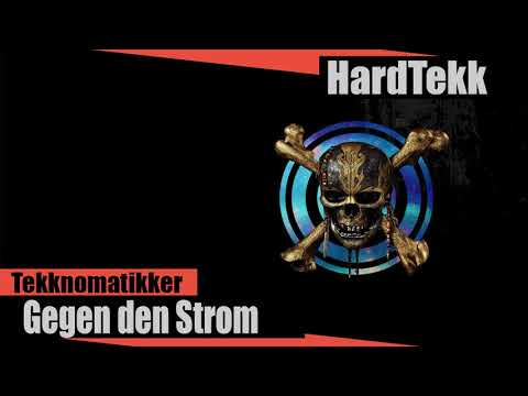 [HARDTEKK] TEKKNOMATIKKER - GEGEN DEN STROM