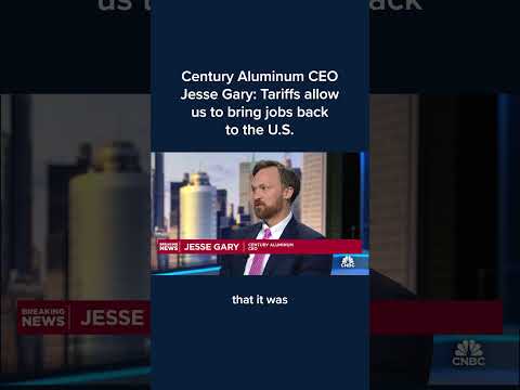 Century Aluminum CEO Jesse Gary: Tariffs allow us to bring jobs back to the U.S.