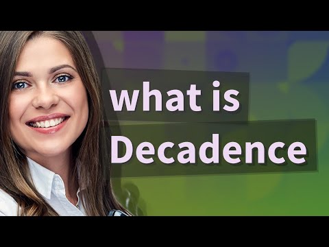 Decadence | meaning of Decadence