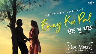 Eney Ku Pal - Satinder Sartaaj  Aditi Sharma  New 