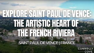 Explore Saint Paul de Vence: The Artistic Heart of the French Riviera | Saint Paul de Vence | France