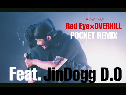 【LIVE ver.】Red Eye × OVER KILL - POCKET Remix feat.D.O Jin Dogg  【ONEMANLIVE "MOTHER EARTH"】