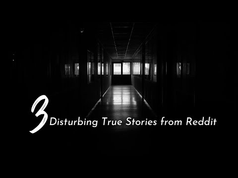 3 Disturbing True Stories from Reddit [Vol. 1]