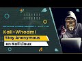 Kali Whoami Multipurpose Tool To Make You As Anonymous As Possible On Linux Systems